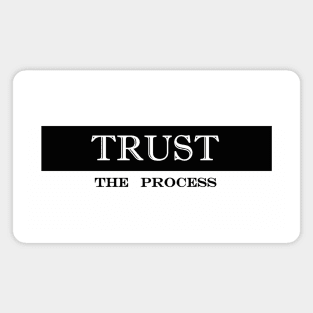 trust the process Magnet